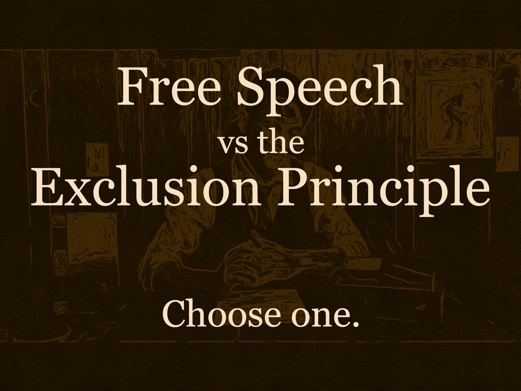 Free Speech vs The Exclusion Principle