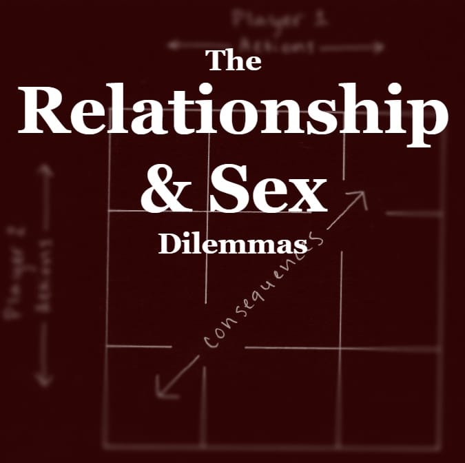 The Relationship & Sex Dilemmas