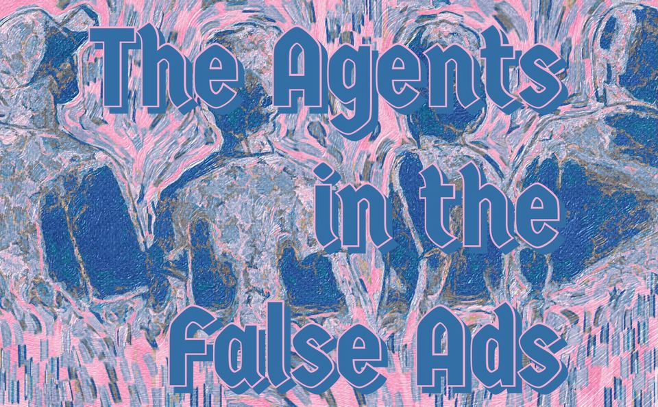 The Agents in the False Ads