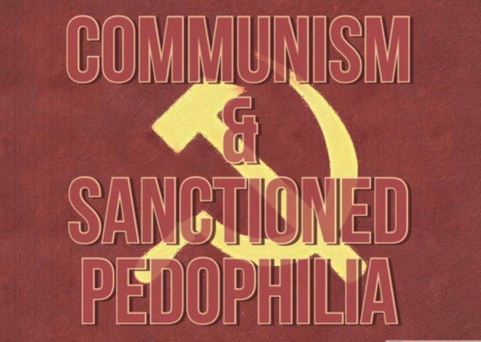 Communism & Sanctioned Pedophilia