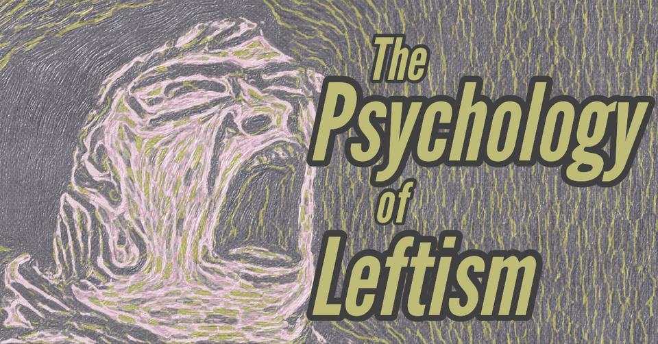 The Psychology of Leftism
