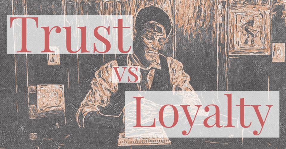 The Misconceptions of Trust and Loyalty